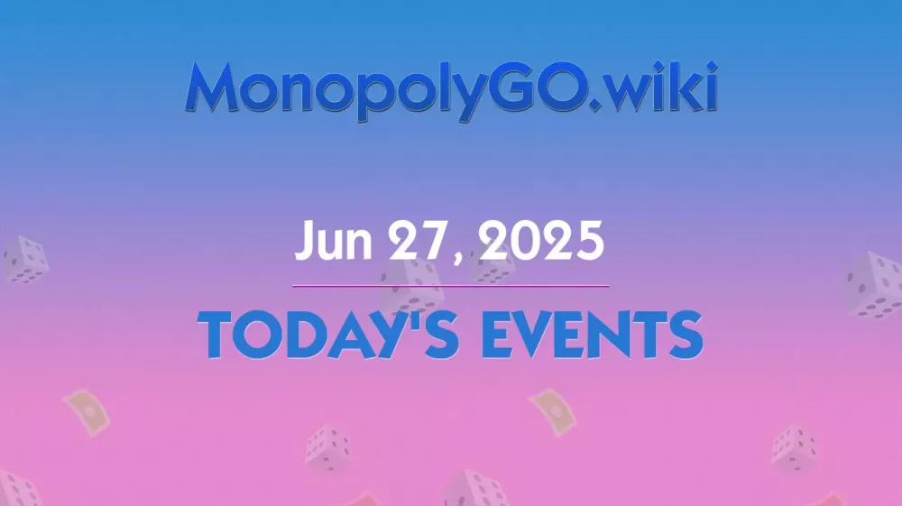 Événements d'aujourd'hui (27 juin 2025) dans Monopoly GO!