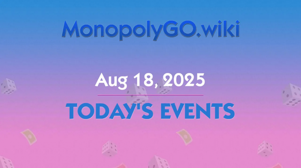 Eventos de Monopoly GO! del 18 de Agosto de 2025