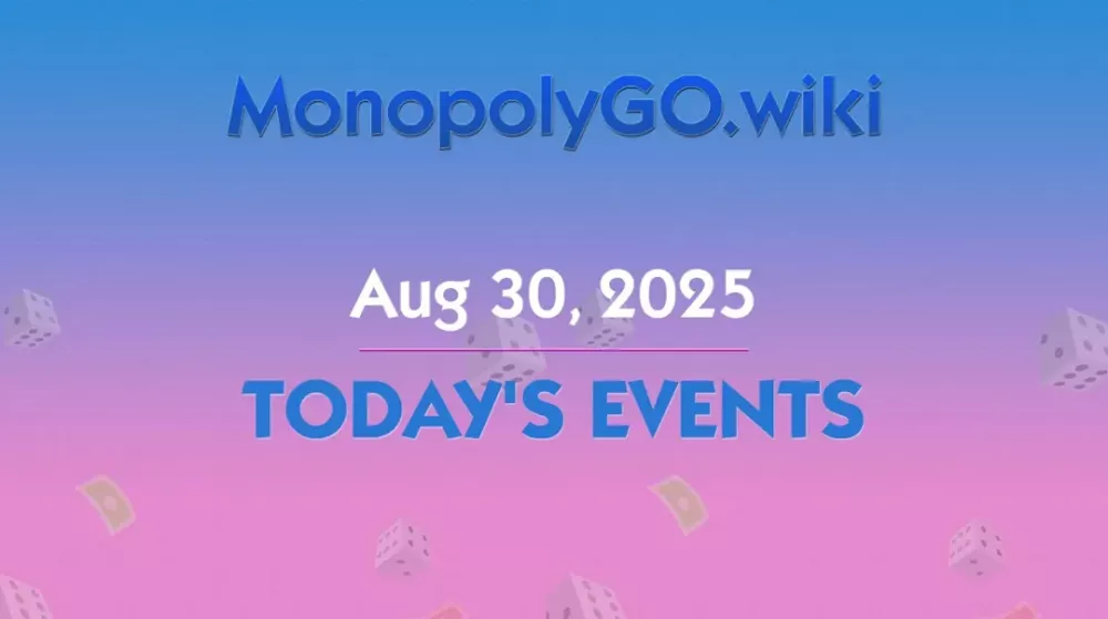 Événements du Jour (30 Août 2025) - Tournois et Bonus dans Monopoly GO!