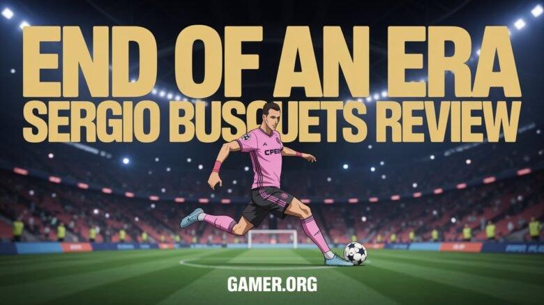 Is Sergio Busquets the Ultimate CDM in FC 26? Comprehensive SBC Review